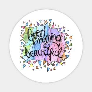 Good morning beautiful  colorful cute logo Magnet